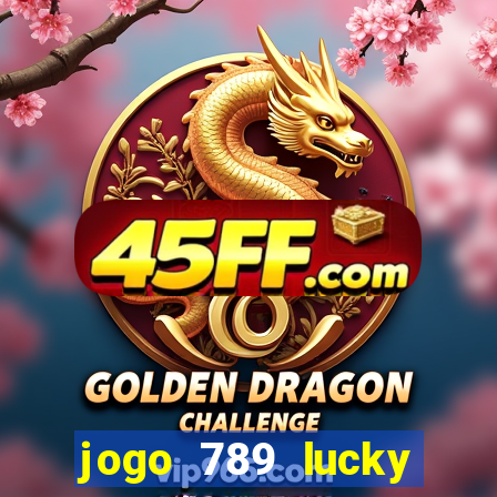 jogo 789 lucky paga mesmo